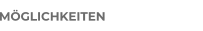 MÖGLICHKEITEN